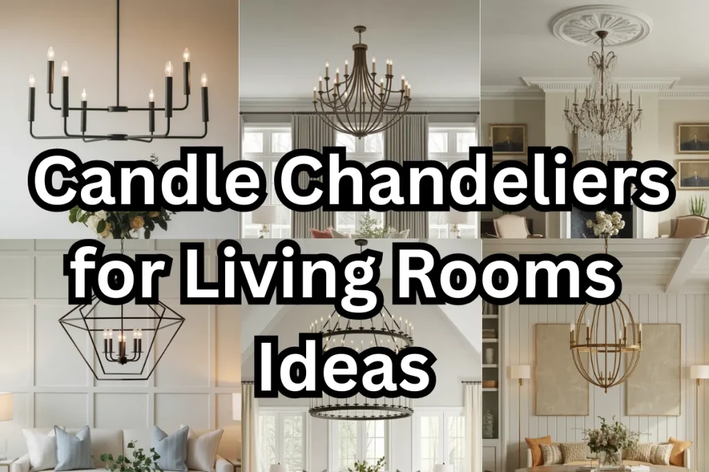 20 Top Candle Chandeliers for Living Rooms Ideas to Elevate Your Interior Design 10 Candle Chandeliers for Living Rooms Ideas