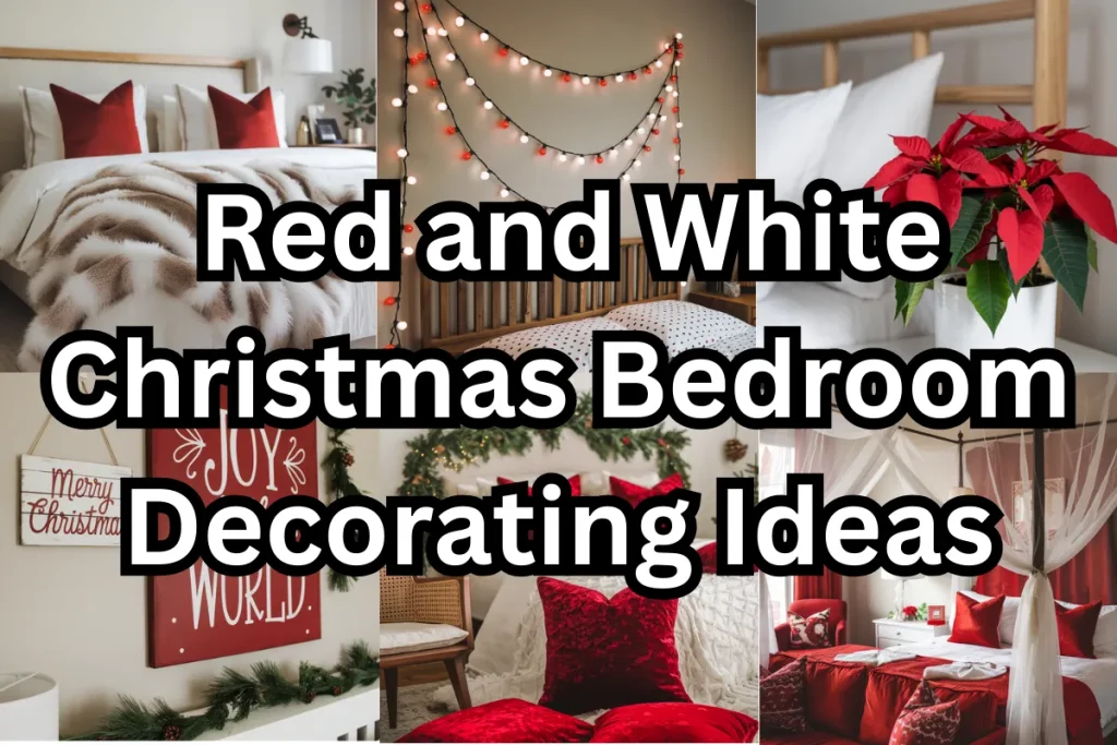 10 Red and White Christmas Bedroom Decorating Ideas for a Festive and Cozy Holiday Look 13 red and white christmas bedroom decorating ideas